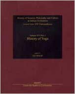 History Of Yoga: (History Of Science, Philosophy And Culture In Indian Civilization, Vol. XVI, Part 2)