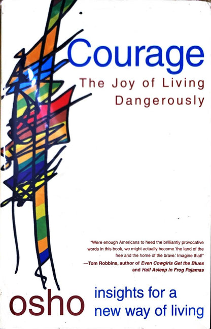 Courage The Joy of Living Dangerously Osho Insights for a New Way of Living