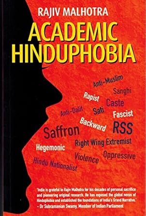 Academic Hinduphobia  - A Critique of Erotic School of Indology - Rajiv Malhotra