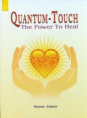 Quantum - Touch: The Power to Heal