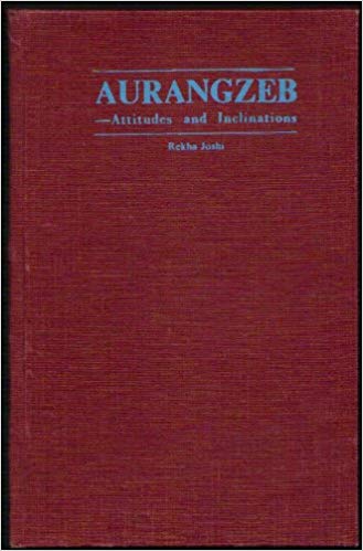 Aurangzeb: Attitudes And Inclinations
