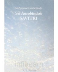 Sri Aurobindo's Savitri: An Approach and a Study [Paperback] A.B. Purani
