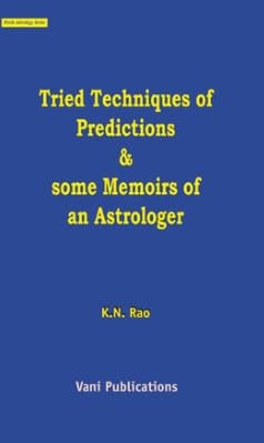 Tried Techniques of Predictions And Some Memoirs of an Astrologer
