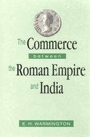 The Commerce Between the Roman Empire and India [Hardcover] Warmington, E. H.