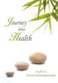 Journey Into Health [Paperback] Swami Swaroopananda