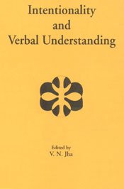 Intentionality and Verbal Understanding [Paperback] Ed. Prof. Dr. V.N. Jha