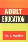 Adult Education by L. Mishra
