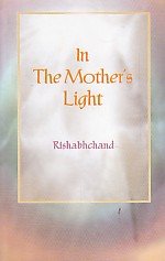 In the Mother's light [Paperback] Rishabhchand