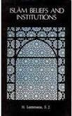 Islam: Beliefs And Institutions [Hardcover] H. Lammens, S.J. , Sir E. Denison Ross (Trans.)