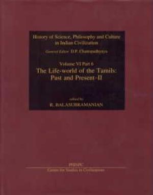 The Life-World Of The Tamils: Past And Present - II, Vol. VI, Part 5