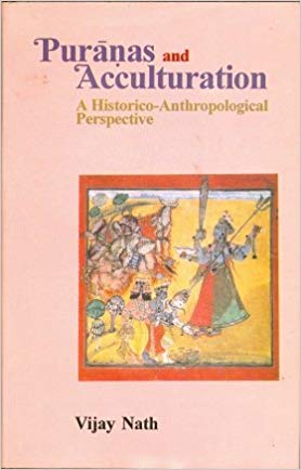 Puranas And Acculturation: A HIstoric Anthropological Perspective
