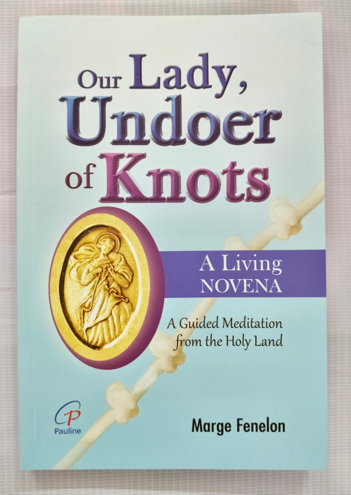 Our Lady, Undoer of Knots: A Living Novena