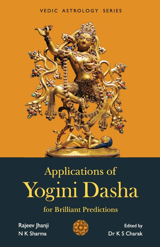 Applications of Yogini Dasha for Brilliant Predictions By Dr. K. S. Charak