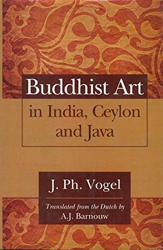 Buddhism Art in India, Ceylon And Java