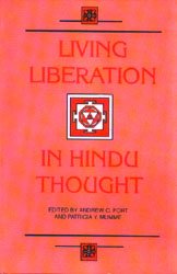 Living Liberation in Hindu ThoughtÂJivanmukti in Vedanta, Yoga and Saiva Tradition [Hardcover] Ed. By Andrew O. Fort & Patricia Y. Mumme