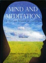 Mind and Meditation: The Art And Science Of Awakening