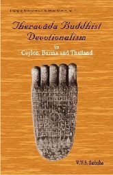 Theravada Buddhist Devotionalism in Ceylon Burma and Thailand [Hardcover] Saibaba, V.V. S.