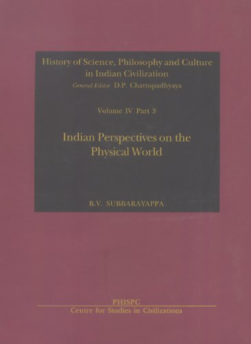 Indian Perspectives on the Physical World (History of Science, Philosophy & Culture in Indian Civilization) [Hardcover] B. V. Subbarayappa