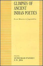 Glimpses of Ancient Indian Poetics (FROM BHARATA TO JAGANNATHA) (English and Sanskrit Edition) [Hardcover] Pandey, Sudhakar and Jha, V. N.