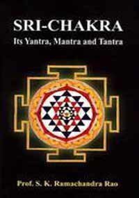 Sri-Chakra Its Yantra, Mantra and Tantra [Hardcover] Prof. S.K. Ramachandra Rao