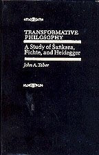 Transformative Philosophy: A Study of Sankara  Fichte, and Heidegger Taber, John A.