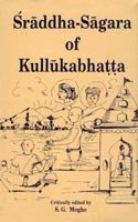 Sraddha-Sagara of Kullukabhatta With a Critical Exposition and Introduction [Hardcover] Moghe, S.G. and MOGHE, S. G.