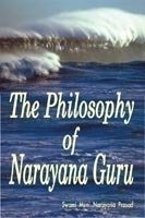 The Philosophy of Narayana Guru [Paperback] Swami Muni Narayana Prasad