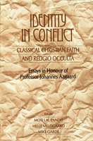Identity in Conflict: Classical Christian Faith and Religio Occulta--Essays in Honour of Professor Johannes Aagaard [Hardcover] Moti Lal Pandit; Helle Melfgaard and Mike Garde