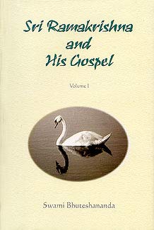Sri Ramakrishna and His Gospel : Volume 1 [Hardcover] Bhuteshananda, Swami