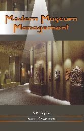Modern Museum Management [Paperback] S.P. Gupta and Mohit Srivastava