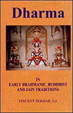 Dharma in Early Brahmanic, Buddhist and Jain Traditions [Hardcover] Sekhar, Vincent