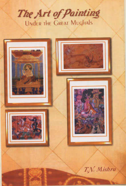 The Art of Paintings Under the Geart Mughals