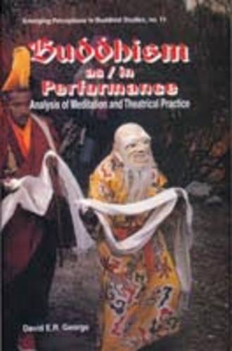 Buddhism as/in Performance [Hardcover] David E. R. George