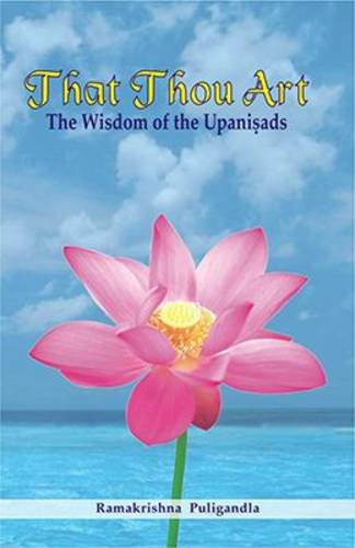 That Thou Art: The Wisdom of the Upanisads [Paperback] Puligandla and Ramakrishna