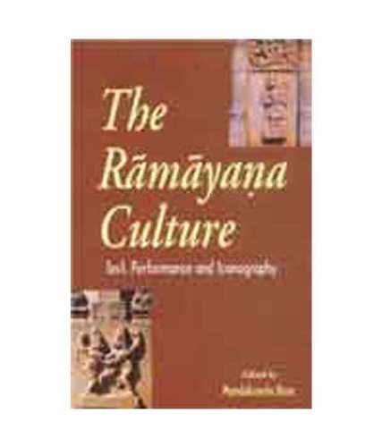 The Ramayana Culture: Text, Performance and Iconography [Hardcover] Mandakranta Bose