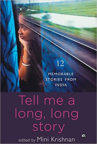 Tell Me a Long, Long Story: 12 Memorable Stories from India