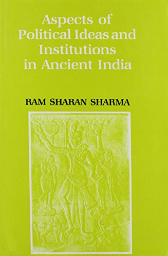 Aspects of Political Ideas and Institutions in Ancient India [Hardcover] Ram Sharan Sharma