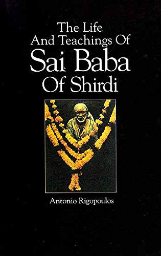 The life and teachings of Sai Baba of Shirdi [Hardcover] Rigopoulos, Antonio