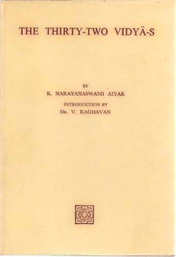 The Thirty-Two Vidya-s (Adyar Library Series, Volume Ninety) [Paperback] K. Narayanaswami Aiyar and Dr. V. Raghavan