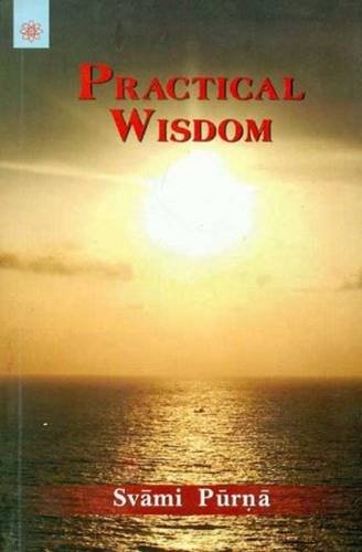 Practical Wisdom [Paperback] Svami Purna