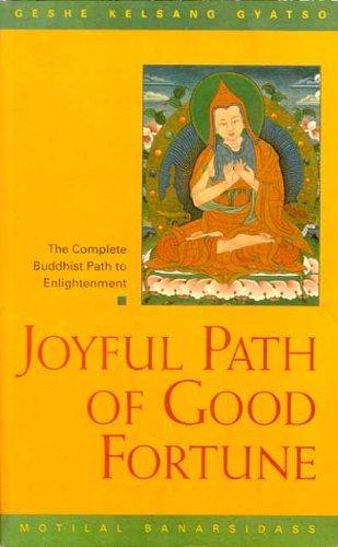 Joyful Path of Good Fortune: The Stages of Path to Enlightenment [Paperback] Geshe Kelsang Gyatso