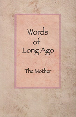 Words of Long Ago Â The Mother [Paperback] The Mother
