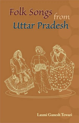 Folk Songs from Uttar Pradesh [Hardcover] Laxmi Ganesh Tewari