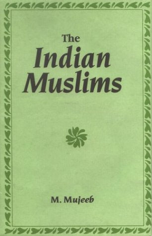 Indian Muslims [Hardcover] Mujeeb, Mohammad