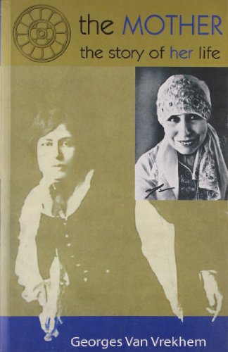 The Mother: The Story of Her Life [Paperback] Georges Van Vrekhem