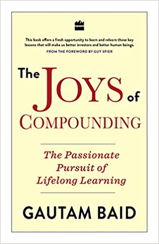 The Joys Of Compounding: The Passionate Pursuit of Lifelong Learning