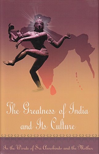 The Greatness of India and its Culture [Hardcover] Sri Aurobindo and the Mother