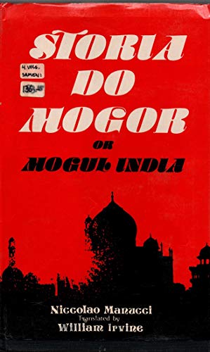 Storia Do Mogor or Mogul India, 1653-1708 - 4 Vols. [Hardcover] Niccolao Manucci
