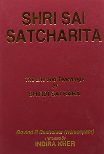 Shri Sai Satcharita: The Life and Teachings of Shirdi Sai Baba [Hardcover] Govind R. Dabholkar and Dabholkar, Govind