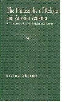 Philosophy of Religion and Advaita Vedanta: A Comparative Study in Religion and Reason (Sri Garib Dass Oriental) [Hardcover] Arvind Sharma